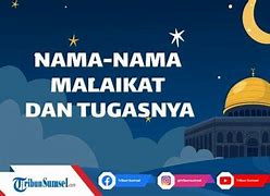 Sebutkan 5 Nama Malaikat Allah Beserta Tugasnya